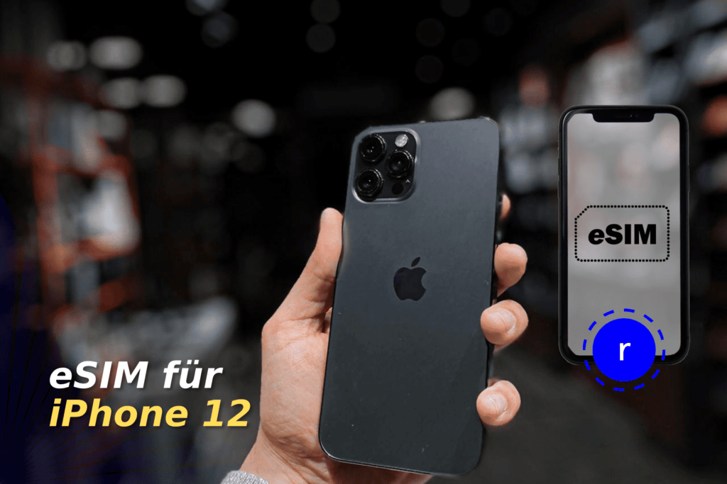 esim fur iphone 12 alles was du wissen musst