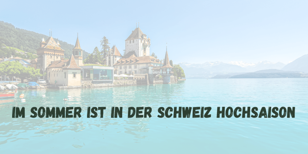 Im Sommer ist in der Schweiz Hochsaison