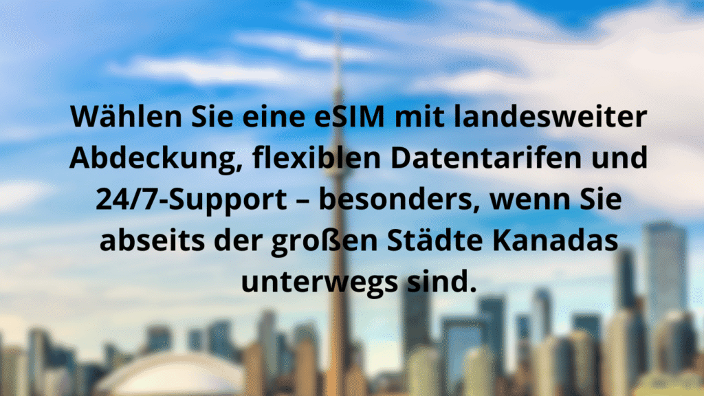 Zitat zu eSIM-Kauf Kanada: landesweite Abdeckung, flexible Daten, 24/7-Support