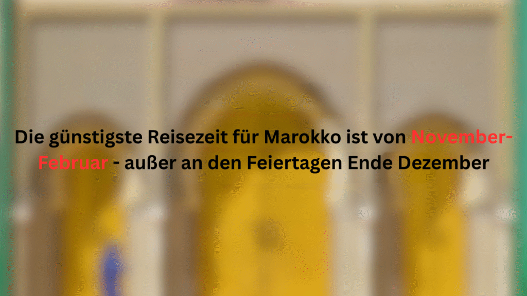 beste Reisezeit Marokko – günstig reisen in der Nebensaison von November bis Februar