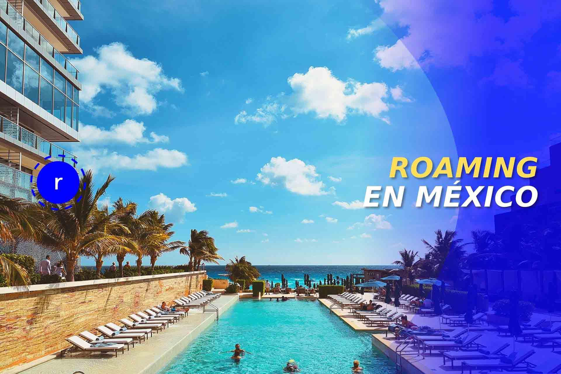 roaming mexico cuanto cuesta y como activar