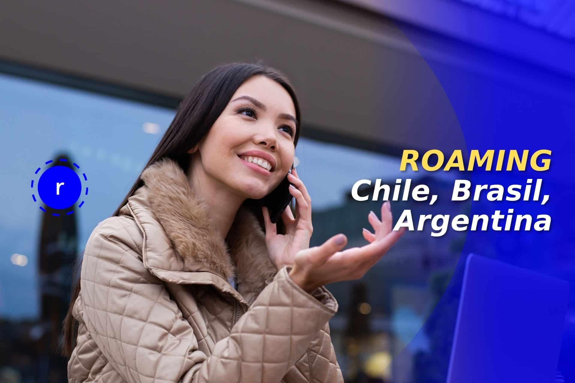 Roaming Chile Brasil Argentina