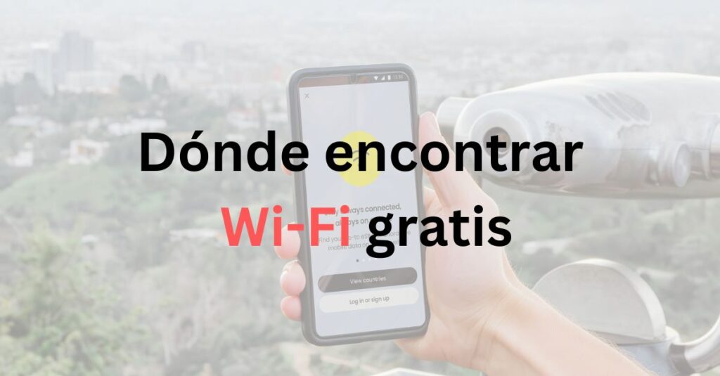 teléfono con leyenda en frente, texto "Dónde encontrar Wi-Fi gratis"