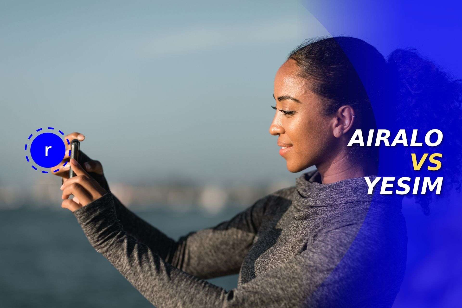 esim airalo vs yesim carte donnees prepayee