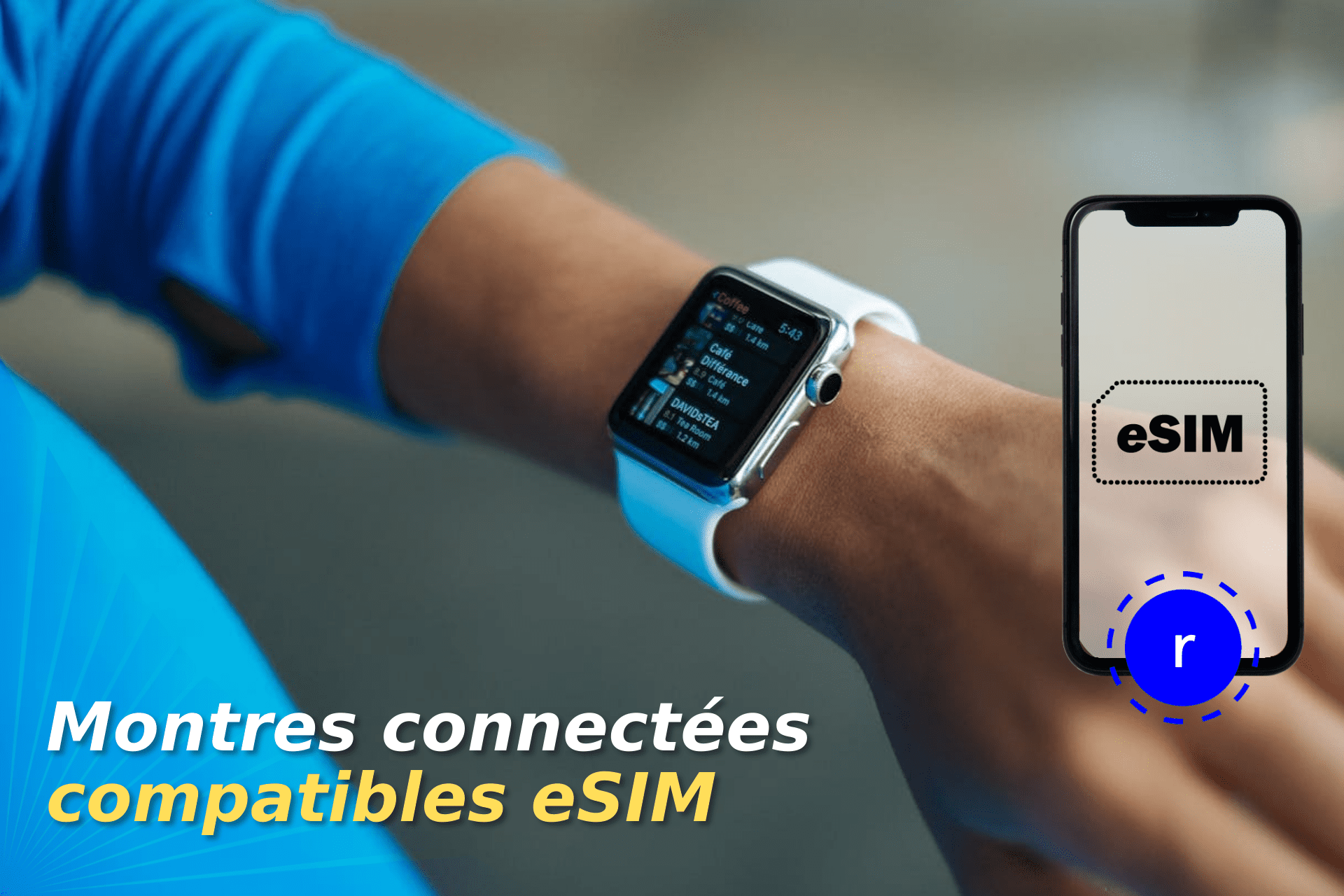 montres connectees compatibles esim tout ce quil faut savoir