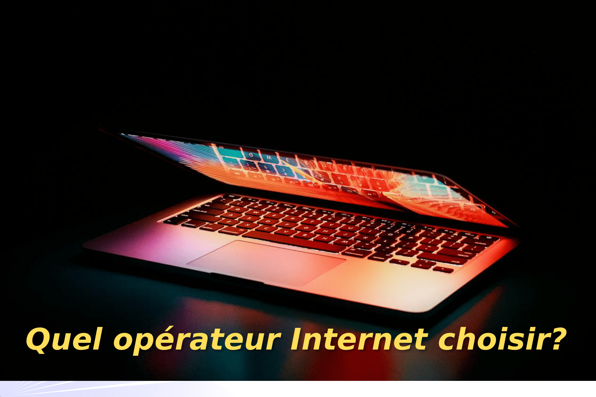 quel operateur internet choisir