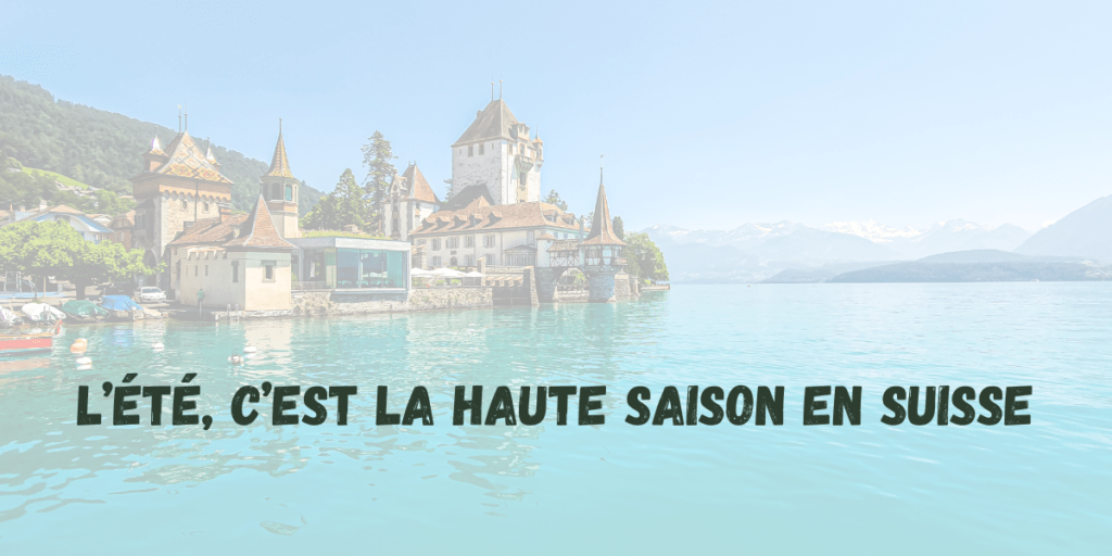 L’été, c’est la haute saison en Suisse