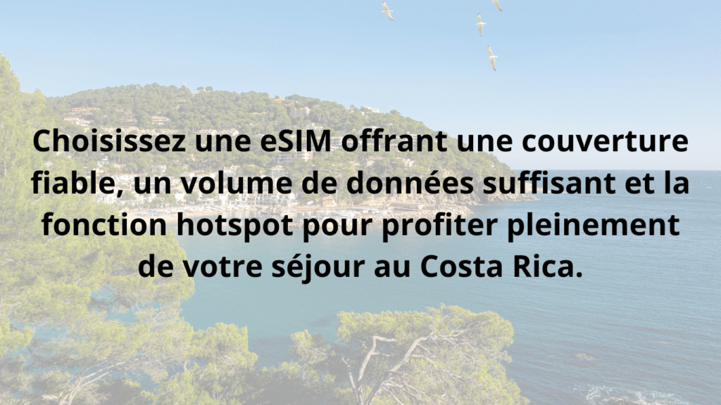 Conseil eSIM pour le Costa Rica : privilégier la couverture fiable, les données suffisantes et le partage de connexion