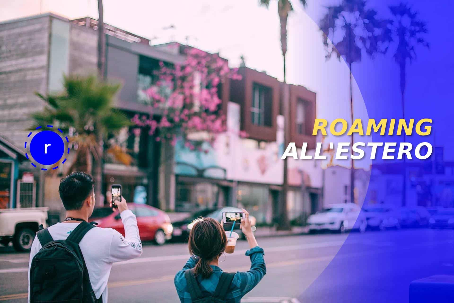 roaming estero, roaming dati estero, come funziona il roaming, cos'è il roaming, roaming dati