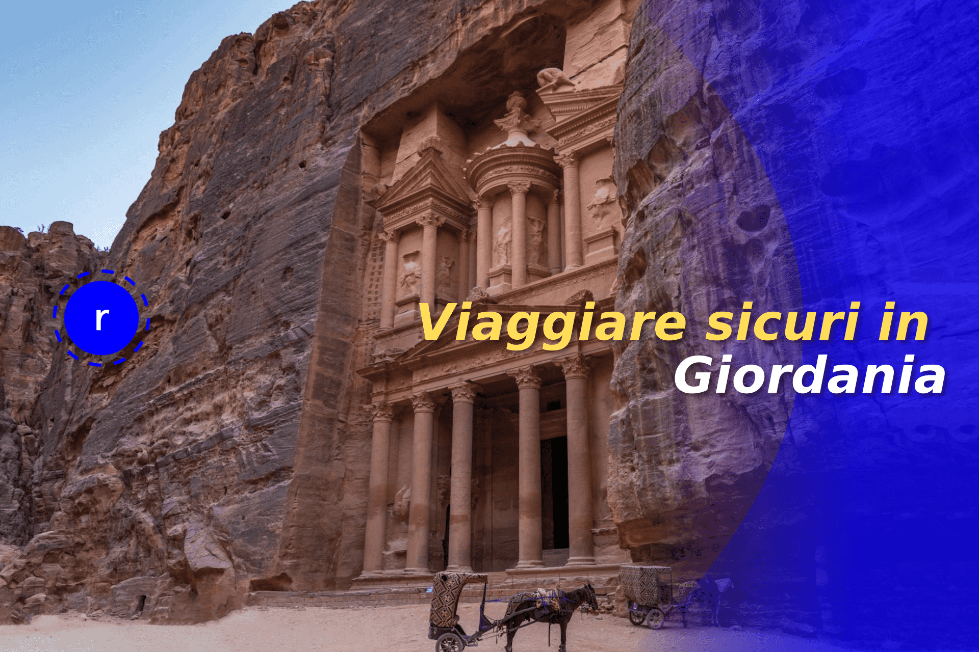 Viaggiare sicuri in Giordania: tutto quello che devi sapere nel 2025