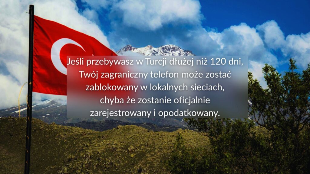 Blokada telefonu w Turcji po 120 dniach – informacja o obowiązkowej rejestracji IMEI