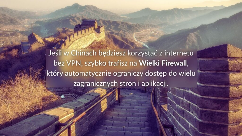jeśli w Chinach korzystasz z internetu bez VPN, napotkasz Wielki Firewall ograniczający dostęp do zagranicznych stron