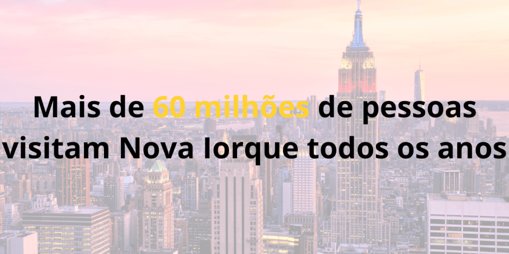 Mais de 60 milhões de pessoas visitam Nova Iorque todos os anos