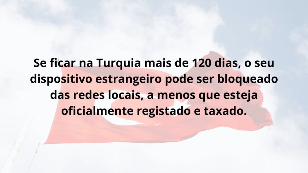 Aviso sobre bloqueio de telemóveis estrangeiros na Turquia após 120 dias