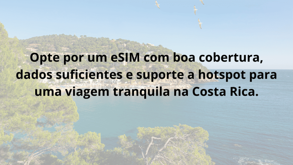 Dica sobre escolha de eSIM com cobertura, dados e hotspot para Costa Rica