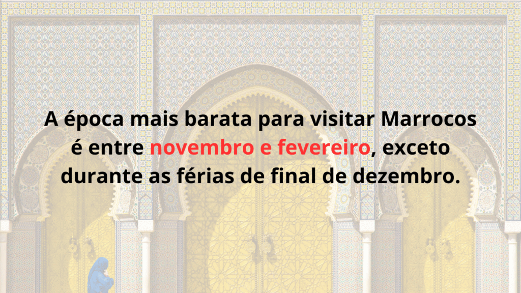 melhor altura para ir a Marrocos – época mais barata novembro a fevereiro